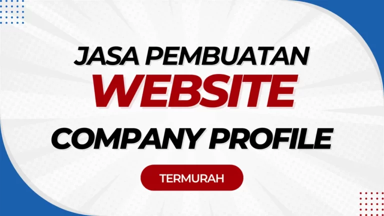 Jasa Website Company Profile | Jasa Pembuatan Website Murah