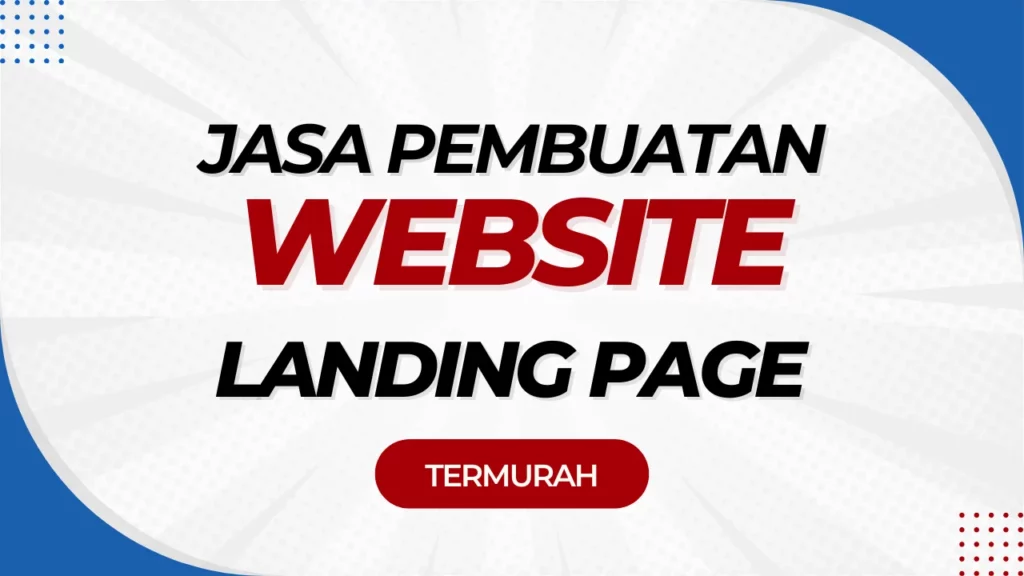 Jasa Pembuatan Landing Page Murah + Ada Bonusnya