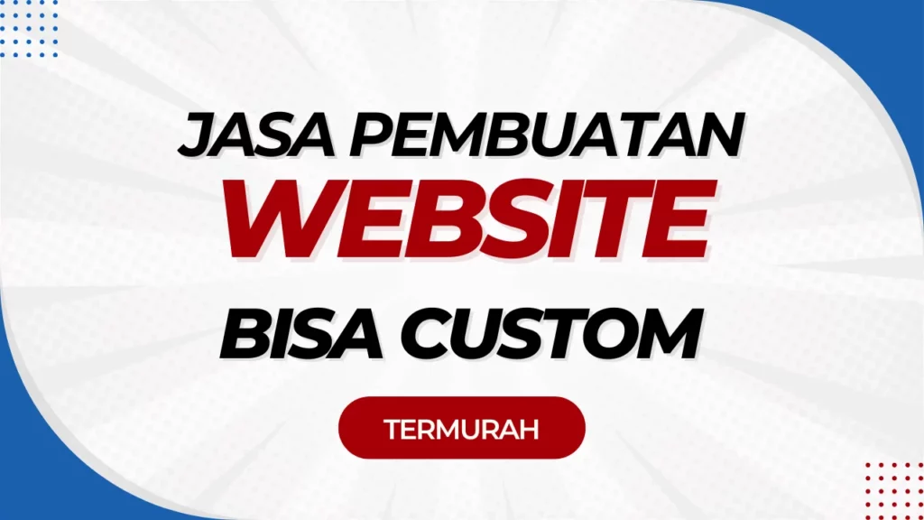 Jasa Pembuatan Website Profesional Bisa Custom Murah